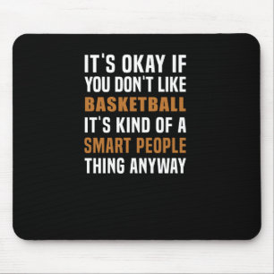 Basketball Is A Smart People Thing  Mouse Mat