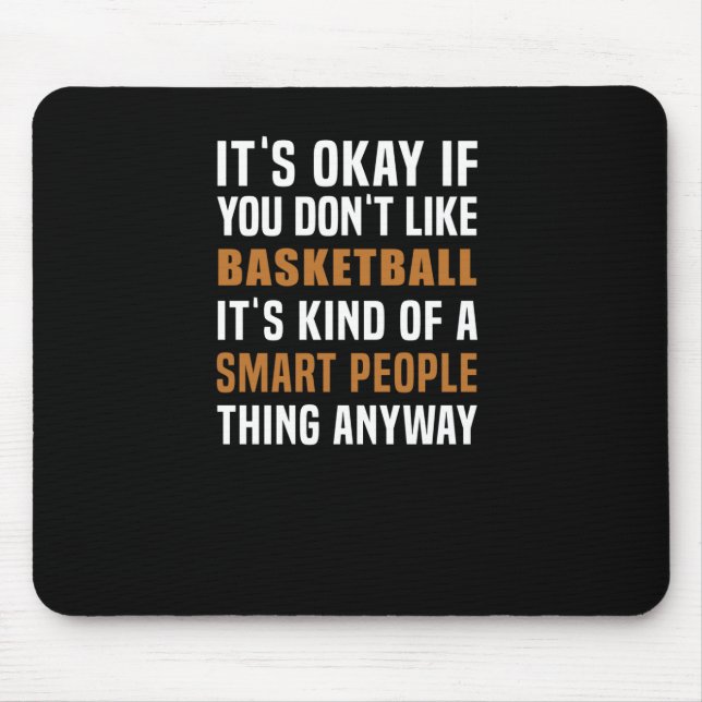 Basketball Is A Smart People Thing  Mouse Mat (Front)