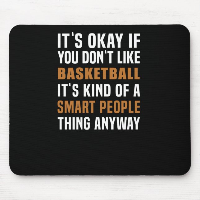 Basketball Is A Smart People Thing  Mouse Mat (Front)