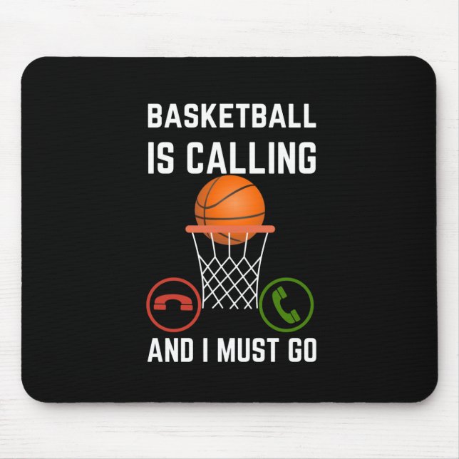Basketball Is Calling And I Must Go1  Mouse Mat (Front)