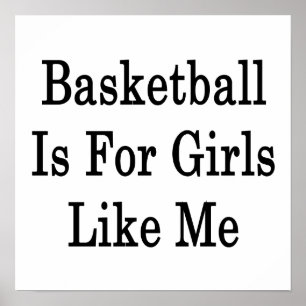 Basketball Is For Girls Like Me Poster