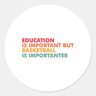 Basketball Is Important Classic Round Sticker
