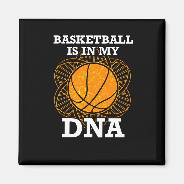 Basketball Is In My Dna  Magnet (Front)