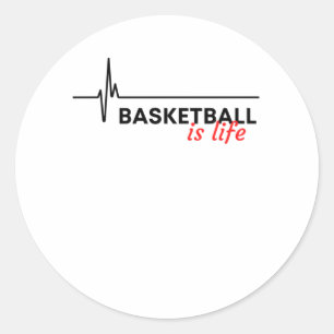 Basketball Is Life. Classic Round Sticker