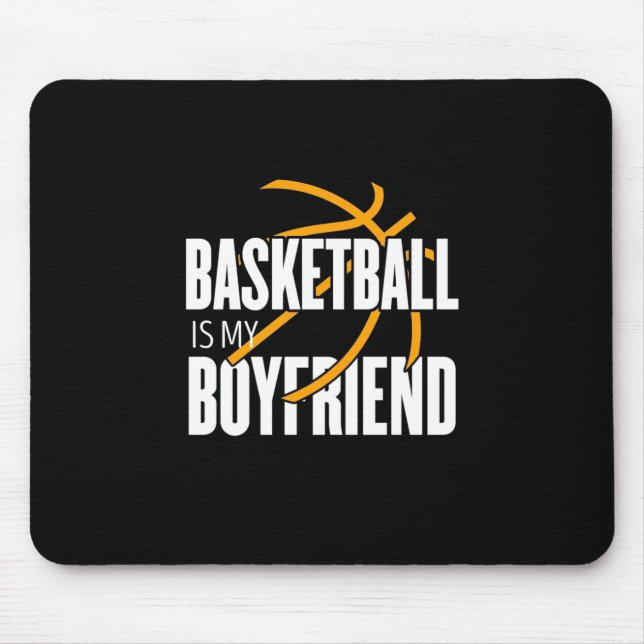 Basketball Is My Boyfriend Mouse Mat (Front)