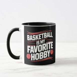 Basketball is my favourite hobby, sports mugs 