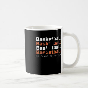 Basketball Is My Favourite Season Basketball Coffee Mug