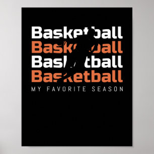 Basketball Is My Favourite Season Basketball Poster