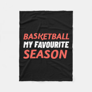 Basketball Is My Favourite Season  Fleece Blanket