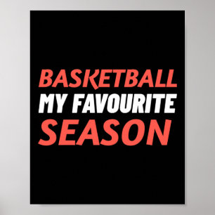 Basketball Is My Favourite Season  Poster