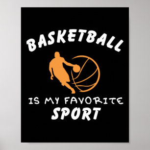 Basketball Is My Favourite Sport 1 Poster