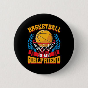 Basketball Is My Girlfriend Basketball Players 6 Cm Round Badge