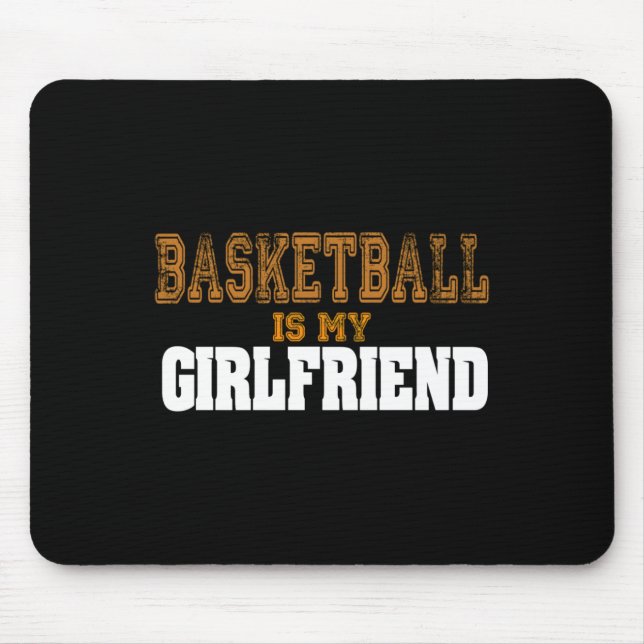 Basketball Is My Girlfriend Funny Players  Mouse Mat (Front)