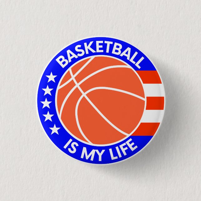 Basketball is my life ! 3 cm round badge (Front)