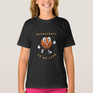 Basketball Is My Life     T-Shirt