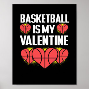 Basketball Is My Valentine Fun Love Sports Lover  Poster