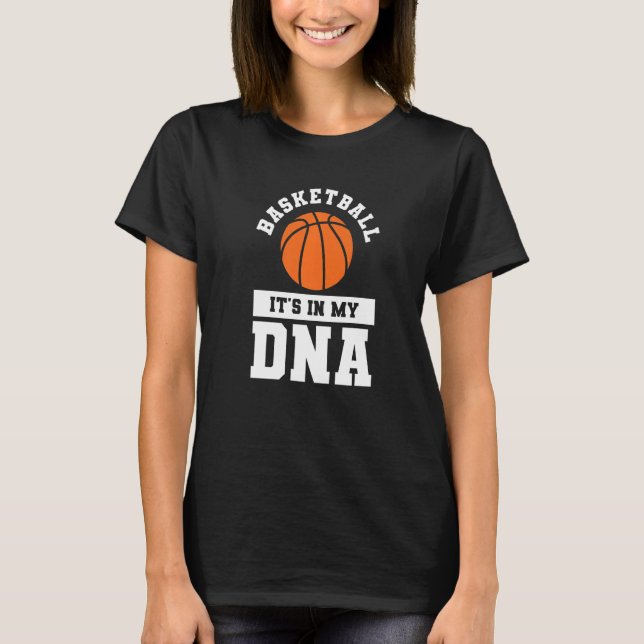 Basketball It S In My Dna Coach Sports Baller Play T-Shirt (Front)