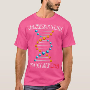 Basketball It'S In My Dna Funny Hoops Player T-Shirt
