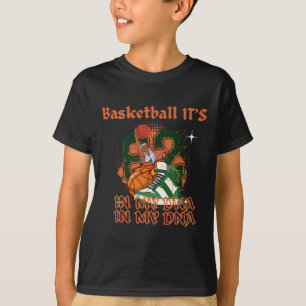 Basketball Its In My Dna T-Shirt