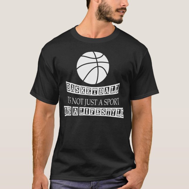 Basketball It'S Not Just A Sport It'S A Lifestyle T-Shirt (Front)