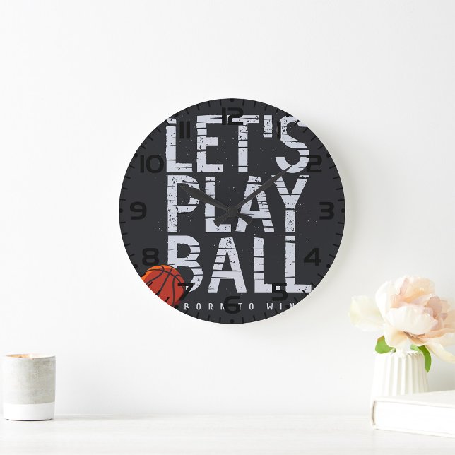 Basketball Lets Play Ball Born to Win Sports Large Clock (Creator Uploaded)