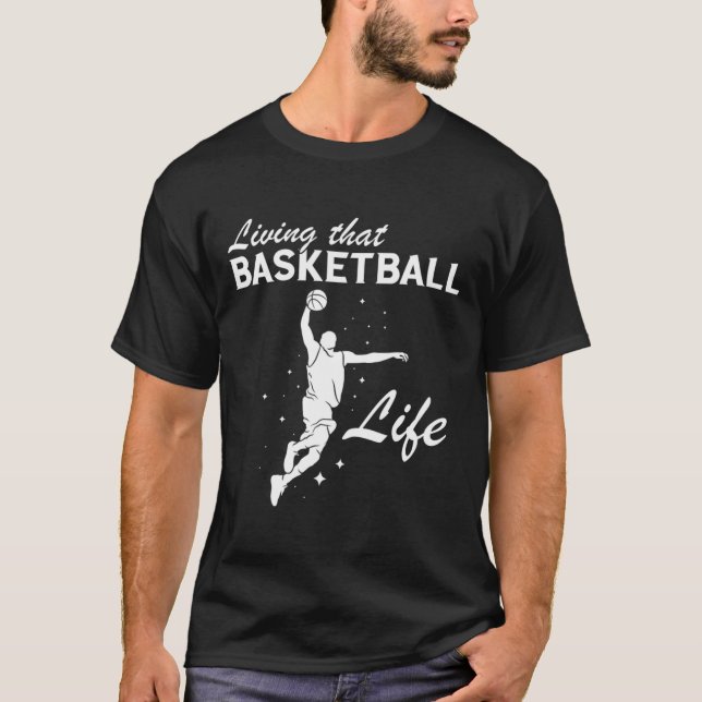 Basketball Life Basketball Player Dunk Basketball  T-Shirt (Front)