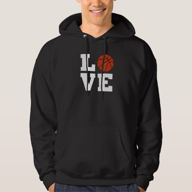 Basketball LOVE for Bball Players Coaches Teams an Hoodie (Front)