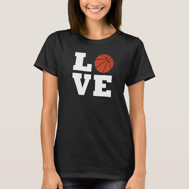Basketball LOVE for Bball Players Coaches Teams an T-Shirt (Front)