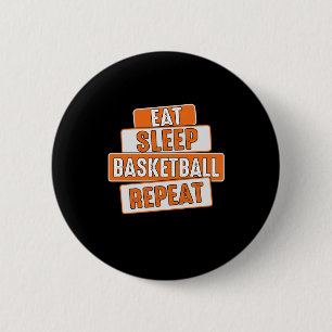 Basketball Lover Eat Sleep Basketball Repeat  6 Cm Round Badge