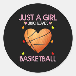Basketball Lover Women Gift Just A Girl Who Loves Classic Round Sticker