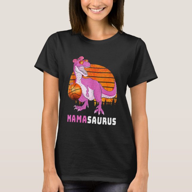 Basketball Mamasaurus Dinosaur Mother's Day Love M T-Shirt (Front)