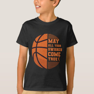 Basketball May All Your Swishes Come True College T-Shirt
