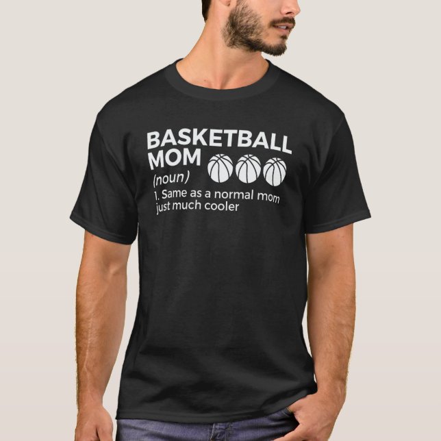 Basketball Mom Definition T-Shirt (Front)