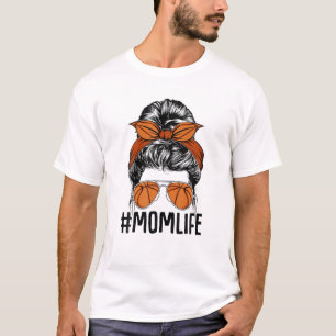 Basketball Mom Life Messy Bun Game Day Cheer Mom M T-Shirt