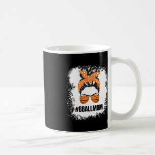 Basketball Mom Messy Bun Proud Mama Bball Basketba Coffee Mug