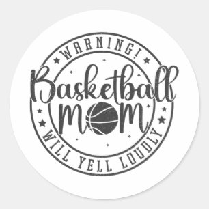 Basketball Mom Will Yell Loudly Mothers Day 1  Classic Round Sticker
