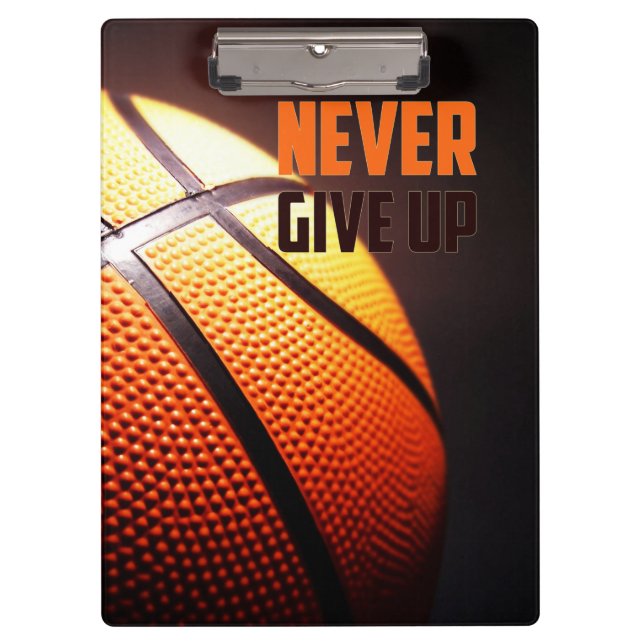 Basketball motivation - never give up by storeman clipboard (Front)