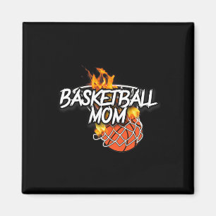 Basketball Mum - Basketball Gear - Lit On Fire Bas Magnet