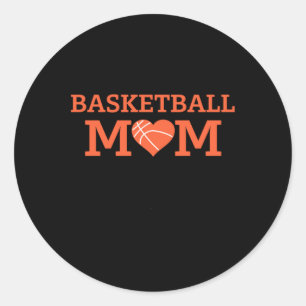 Basketball Mum Basketball Quotes Women Basketball Classic Round Sticker