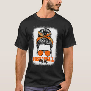 Basketball Mum Bleached Messy Bun Mum Cut Mother's T-Shirt