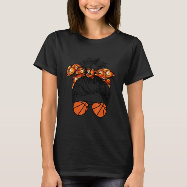 Basketball Mum Messy Bun Proud Mama Basketball Sun T-Shirt (Front)
