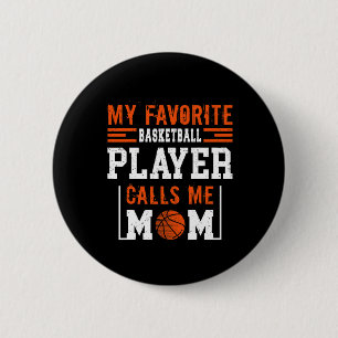Basketball Mum My Favourite Basketball Player Call 6 Cm Round Badge
