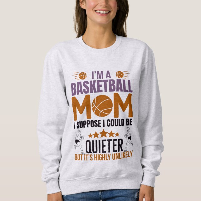 Basketball Mum T-Shirt Sweatshirt (Front)