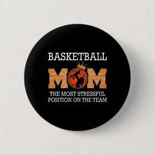 Basketball mum the most stressful position on the 6 cm round badge