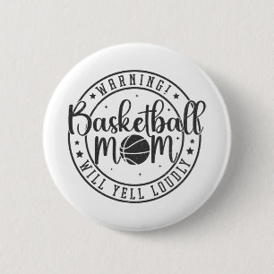 Basketball Mum Will Yell Loudly Mothers Day 1 6 Cm Round Badge