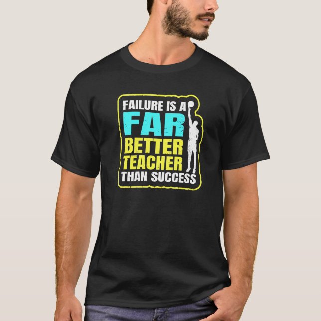 Basketball Net Sport Team Failure Is A Far Better  T-Shirt (Front)