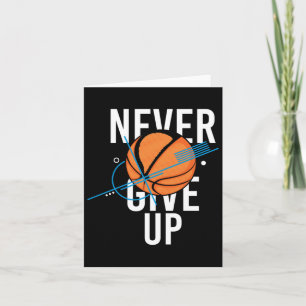 Basketball Never Give Up Card