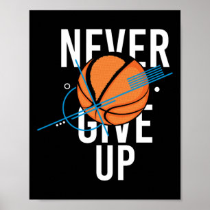 Basketball Never Give Up Poster