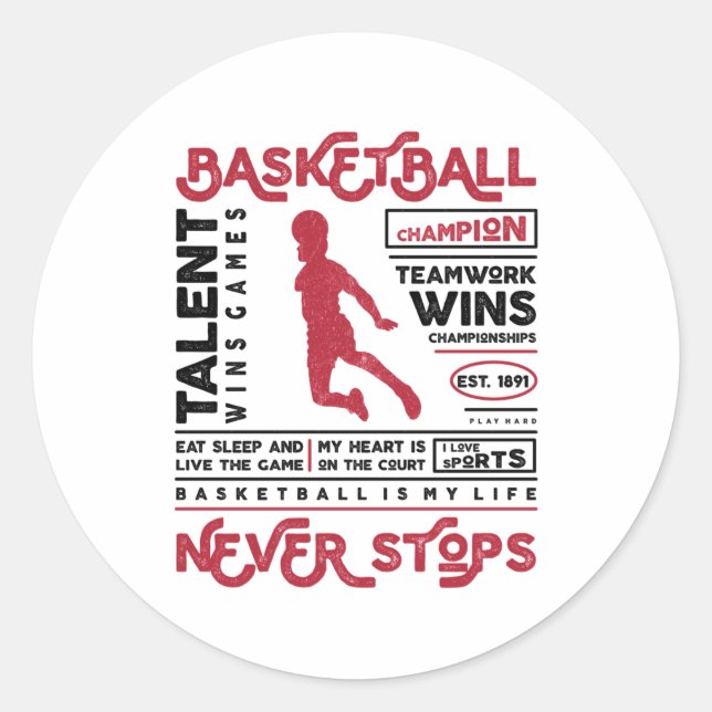 Basketball Never Stops  Classic Round Sticker (Front)