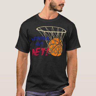 Basketball Nothing But Net basket 90s basketball T-Shirt